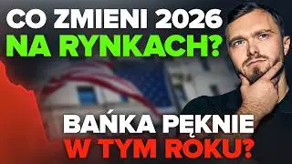 Perspektywy inwestycyjne na 2026! Co zmieni się na rynkach?