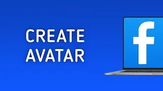 How To Create An Avatar On Facebook On PC