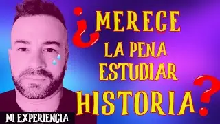 🔍EL FUTURO DE UN HISTORIADOR 📚 ¿MERECE LA PENA ESTUDIAR HISTORIA? 🌎