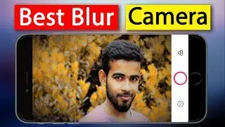 Best DSLR Camera App For Android Auto Blur Camera 2018
