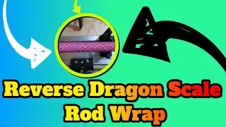 Reverse Dragon Scale Tutorial - How to wrap a Dragon Scale Rod Wrap