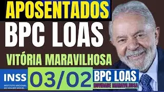 🔴SAIU AGORA NOITE 03/02! BPC/LOAS E APOSENTADOS VIT&Oacute;RIA MARAVILHOSA PARA TODOS OS BENEFICI&Aacute;RIOS