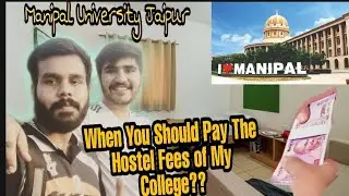 When you should pay the hostel fees of my college - Manipal University Jaipur