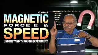 Magnetic Force & Charge Speed Explained &mdash; HC Verma Sir&rsquo;s Mind-Blowing Experiment!