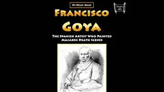 Francisco Goya: The Spanish Artist Who Painted Macabre Death Scenes - Kelly Mass