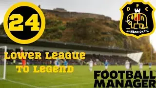 Dumbarton In Europe!! | Lower League To Legend | Part 24 | Football  Manager 2023