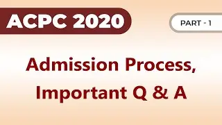 Online ACPC Admission and Registration Process 2020 | Part -1
