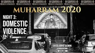 Domestic Violence | Night 3 | Muharram 2020 | Sayed Jawad Qazwini | MYFoundation