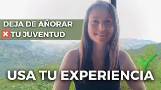 DEJA DE AÑORAR TU JUVENTUD Y USA TU EXPERIENCIA