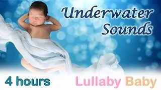 ✰ 4 HOURS ✰ UNDERWATER Sounds ♫ Relaxing Water ✰ Baby Sleep Background Sound