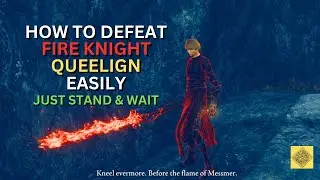 How to Defeat FIRE KNIGHT QUEELIGN EASILY at Church of the Crusade -Shadow of the Erdtree Elden Ring