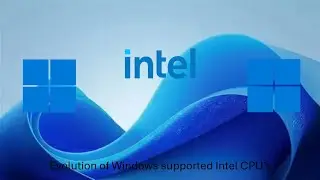 Evolution of Windows supported Intel CPU&rsquo;s