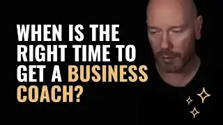 When Is the Right Time to Get a Business Coach?