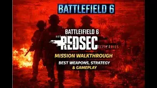 Battlefield 6 REDSEC Mission Walkthrough | Best Weapons, Strategy & Gameplay