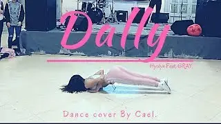 Hyolyn - Dally (Feat. GRAY) | Dance Cover from Argentina [By Cael of 'Cold Mirror'.]