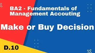 BA2 | Make or Buy Decision | CIMA | cimaselfstudy.com | Free CIMA Study Materials