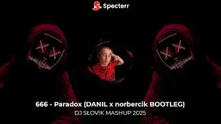 666 - Paradox (DANIL x norbercik BOOTLEG) [Dj Słovik MASH-UP] 2025