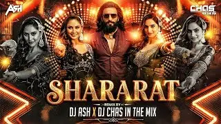 Shararat | Dhurandhar | Ranveer | DJ Ash | Chas In The Mix | Dhurandhar | UNTAG Remix