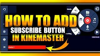 How to Add Subscribe Button in Kinemaster | Kinemaster Tutorial