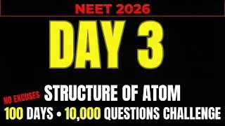 NEET 2026/ DAY 3/ STRUCTURE OF ATOM/100 DAY 10000 QUESTION CHALLENGE