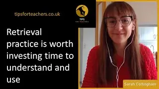 Retrieval practice is worth investing time to understand and use - Tips for Teachers