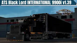 [ATS 1.39] Black Lord International 9900i | American Truck Simulator