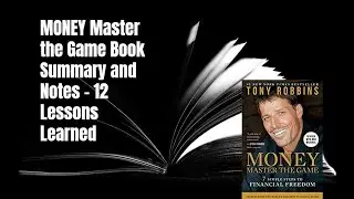 MONEY Master the Game Book Summary and Notes - 12 Lessons Learned