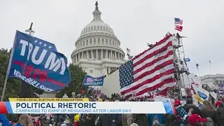 Campaigns expected to ramp up rhetoric after Labor Day