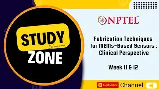 Fabrication Techniques for MEMs-Based Sensors : Clinical perspective week 11 & week 12