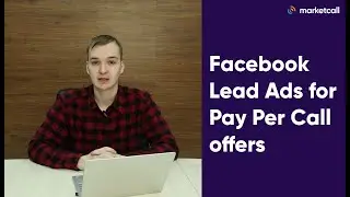 Facebook Lead Ads for Pay Per Call offers. Bonus case study.