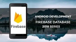 Android Studio Tutorial - Firebase Database Realtime (New version remake)