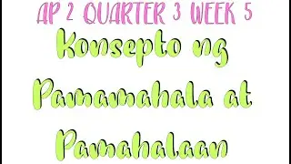 AP 2 QUARTER 3 WEEK 5 || Konsepto ng Pamamahala at Pamahalaan