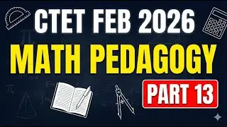CTET Feb - 2026 Math Pedagogy Part 13 #maths #math #ctet #ctetpedagogy #education #exam #ctet2026
