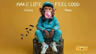 Playlist | A Feel-Good Groove That Makes Life Feel Good 😌 (Instrumental Groove)