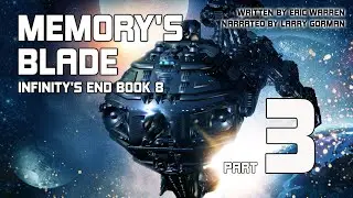 Memory&rsquo;s Blade, Infinity's End Book 8, Part 3