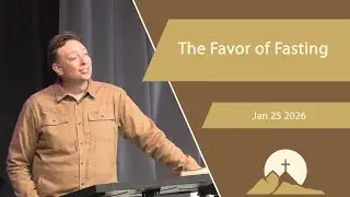 The Favor of Fasting - Jan 25 2025