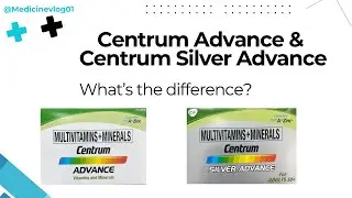Difference of Centrum Advance and Centrum Silver Advance