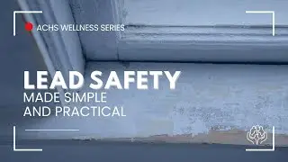 Lead Safety Made Simple and Practical