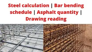Steel calculation | Bar bending schedule | Asphalt quantity | Drawing reading