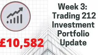 Week 3: Trading 212 Investment Portfolio Update (&pound;10,582)