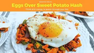 Eggs Over Sweet Potato Hash: Breakfast Recipe
