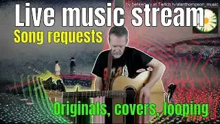 2026/01/12 Live Music Stream. Originals, covers, loops, jamz
