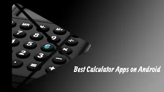 Best Calculator Apps on Android