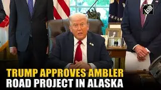 President Donald Trump Approves Ambler Road Project to Unlock Alaska&rsquo;s Mineral Potential