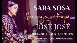 Sara Sosa ♡ Homenaje a Papá - José José - Día De Los Padres