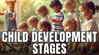 Understanding Key Stages of Child Development | A Guide for Parents