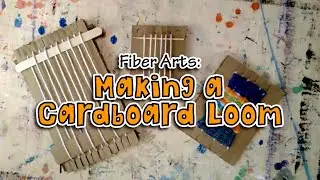 Art for Kids: How to Make + Warp a Cardboard Weaving Loom