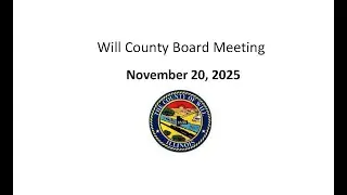 Will County Board Meeting November 20, 2025