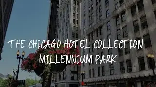 The Chicago Hotel Collection Millennium Park Review - Chicago , United States 586085