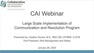 CAI Webinar: Large Scale Implementation of Communication and Resolution Programs
